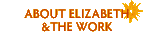 About Elizabeth & The Work